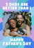 Classic Father's Day Card - 2 Dads Are Better Than 1 - For Dads created by Violet and Alfie