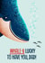Cute Father's Day Card - Whale - Lucky To Have You created by Folio | Ian Owen