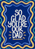 Classic Father's Day Card - So Glad You're Our Dad created by Kamiya Chirodian