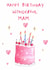 Pretty Birthday Card - Wonderful Mam - Cake created by HCD Illustration