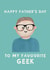 Cute Father's Day Card - My Favourite Geek created by Giddy Kipper