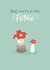 Cute Father’s Day Card - A Real Fungi created by Lily and Daisy