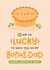 Cute Father's Day Card - Step Dad - Pie Am So Lucky created by Joanne Hawker