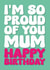 Heartfelt Birthday Card - For Mum - So Proud Of You created by Blind Faith