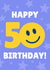 Cute Birthday Card - 50th - Smiley Face created by Blush & Blossom