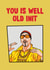 Funny Birthday Card - Ali G - You Is Well Old Init created by ZB CREATIVE