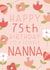 Classic Birthday Card - For Nanna - 75th Birthday created by Juniper and Rose Studio