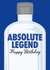 Funny Birthday Card – Vodka – Absolute Legend created by Paul Stevens