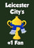 Fun Father’s Day Card - Leicester City - Number One Fan created by Kerrylovescards