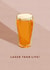 Classic Father's Day Card - Lager Than Life - Pint created by @doublepea_designs