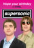 Fun Birthday Card - Oasis - Supersonic created by Artsy Gift Co