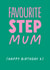 Funny Birthday Card - Favourite Step Mum created by The Buddy Fernandez Card Co.
