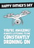 Funny Father's Day Card - Always Droning On created by Pickled Prints