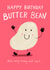 Cute Birthday Card - Butter Bean created by Leah Rowe