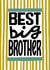Classic Birthday Card - Best Big Brother created by Nicola Watson