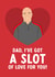 Liverpool Father's Day Card - Arne Slot - Dad, I've Got A Slot Of Love For You! created by The Cake Thief