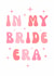 Fun Engagement Card - In My Bride Era - Sparkles created by Spark and Wild