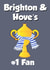 Brighton Football Father’s Day/Birthday Card - Brighton & Hove's Biggest Fan created by Kerrylovescards