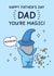 Funny Father's Day Card - You're Magic created by Cheeky Legends