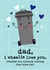 Funny father's Day Card - Wheelie Bins created by Mrs Best Paper Co.