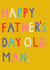 Funny Father's Day Card - Old Man created by Zoe Spry