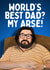 Funny Father's Day Card - Jim Royle - My Arse created by Mrs Best Paper Co.