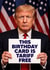 Funny Birthday Card - Donald Trump - Tariff Free created by Dean Morris Cards
