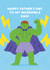 Incredible Dad Father's Day Card - Superhero - Incredible Hulk created by Stormy Knight