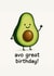 Funny Avocado Birthday Card | Avo Great Birthday Card | Cute Pun Greeting Card created by Jack