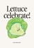Cute arty Birthday Card - Lettuce - Lettuce celebrate! created by Things Sarah Creates