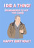 Jeremy Clarkson I did a thing Happy Birthday card created by Funny Hunny