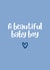 Classic New Baby Card - Beautiful Baby Boy - Heart created by Amy (Hedgecards)