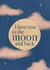 Classic Anniversary Card - Moon And Back created by Earth to Emily Studio