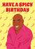 Funny Birthday Card - Ainsley Harriott - Have A Spicy Birthday created by Mark Winter