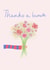Thanks A Bunch Floral Thank You Card created by CC Creative