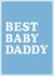 Funny Card for a Dad - Best Baby Daddy created by Wishyu 