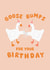 Cute Birthday Card - Goose Bumps - Pun created by PopDogShop