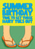 Funny Summer Birthday - for friend - hairy toes created by Pickled Prints