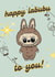 Cute Birthday Card - Labubu created by Missy X Teddy