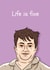 Peep Show Birthday Card - Life Is Fine - Mark Corrigan created by Pedges Houseboat