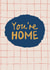 Classic New Home Card - You're Home created by Sweetlove Press