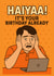 "HAIYAA! It’s Your Birthday Already" – Funny Uncle-Inspired Birthday Card created by Olivia 