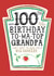Fun 100th Birthday Card - For Grandpa - Heinz Ketchup created by  la la la     Designs
