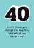 Cheeky 40th Birthday Card - Can't Thank You Enough - For Reaching This Milestone created by Stuck Shop Gifts