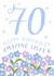 Classic 70th Birthday Card - For Sister - Flowers created by Juniper and Rose Studio