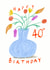 Classic 40th Birthday Card - For Her - Flowers created by Meg Pearl Designs