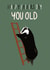 Funny Father’s Day Card - Badger On A Ladder For The Phrase “You Old Badger created by Abbie Hawkins