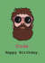 Fun Happy Birthday Card - Beard - Dude Happy Birthday created by Chloe Metson