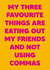 Cheeky Birthday/Just Because Card - My Three Favourite Things - Commas created by Dean Morris Cards