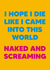 Funny Birthday Card - I Hope I Die Like I Came Into This World - Naked And Screaming created by Dean Morris Cards